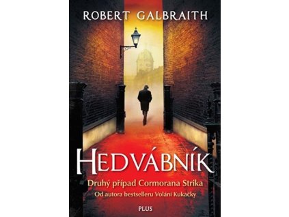 HEDVÁBNÍK  Galbraith (pseudonym J. K. Rowlingové) R