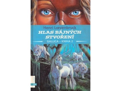 HLAS BÁJNÝCH STVOŘENÍ  Loevenbruck Henri