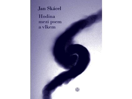 HODINA MEZI PSEM A VLKEM  Skácel Jan