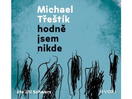 HODNĚ JSEM NIKDE (AUDIOKNIHA)  Třeštík Michael
