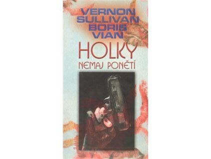 HOLKY NEMAJ PONĚTÍ  Vian Boris / Sullivan Vernon