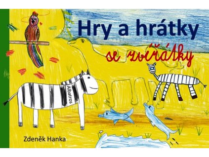HRY A HRÁTKY SE ZVÍŘÁTKY  Hanka Zdeněk