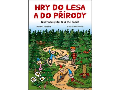 HRY DO LESA A DO PŘÍRODY  Kalábová Naděžda