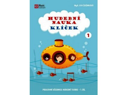 HUDEBNÍ NAUKA KLÍČEK 1 - UČEBNICE 1  Šašinková Eva