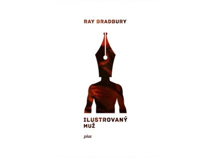 ILUSTROVANÝ MUŽ  Bradbury Ray