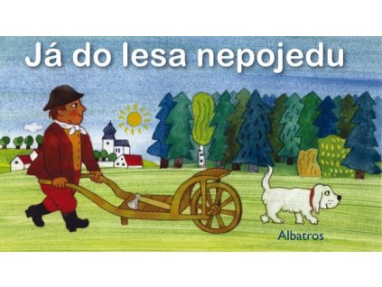 JÁ DO LESA NEPOJEDU