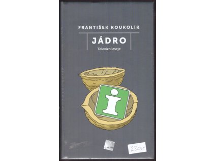 JÁDRO  Koukolík František