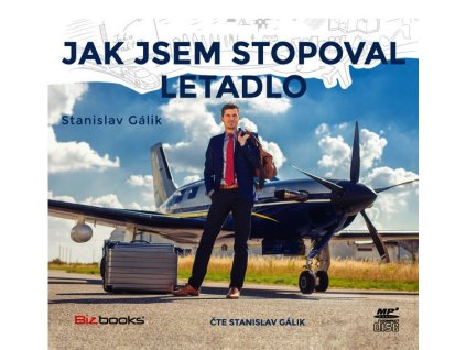 JAK JSEM STOPOVAL LETADLO (AUDIOKNIHA)  Gálik Stanislav