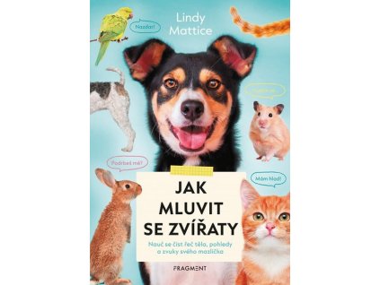 JAK MLUVIT SE ZVÍŘATY  Mattice Lindy