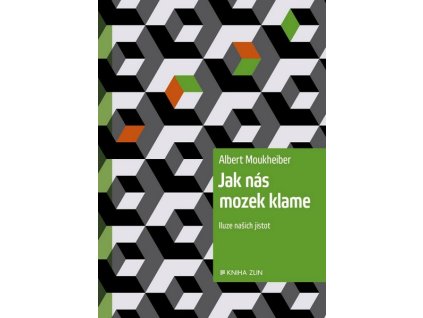 JAK NÁS MOZEK KLAME  Moukheiber Albert