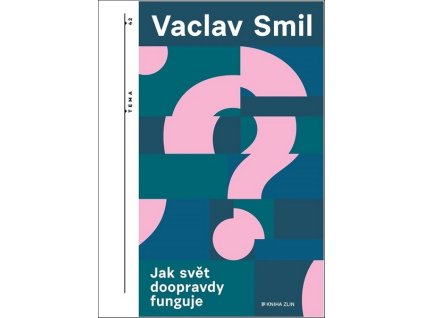 JAK SVĚT DOOPRAVDY FUNGUJE  Smil Vaclav