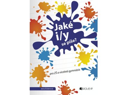JAKÉ I/Y SE PÍŠE?  Eislerová Jana
