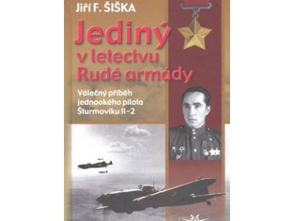 JEDINÝ V LETECTVU RUDÉ ARMÁDY SK138.  Šiška Jiří F.
