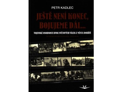 JEŠTĚ NENÍ KONEC, BOJUJEME DÁL... SK258.  Kadlec Petr