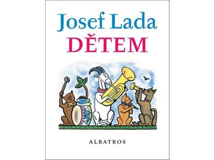 JOSEF LADA DĚTEM  Hrubín František, Seifert Jaroslav, Lada