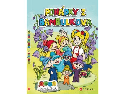 KÁJA A BAMBULÁČEK - POHÁDKY Z BAMBULKOVA  Blehová Karolína, Barczik Moni