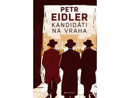 KANDIDÁTI NA VRAHA  Eidler Petr