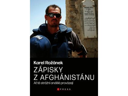 KAREL ROŽÁNEK: ZÁPISKY Z AFGHÁNISTÁNU  Rožánek Karel