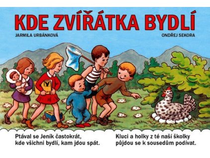 KDE ZVÍŘÁTKA BYDLÍ  Urbánková Jarmila