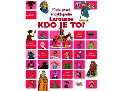 KDO JE TO?  MOJE PRVNÍ ENCYKLOPEDIE