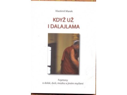KDYŽ UŽ I DALAJLAMA  Marek Vlastimil