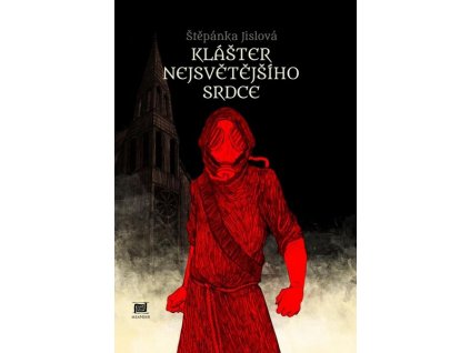 KLÁŠTER NEJSVĚTĚJŠÍHO SRDCE  Jislová Štěpánka