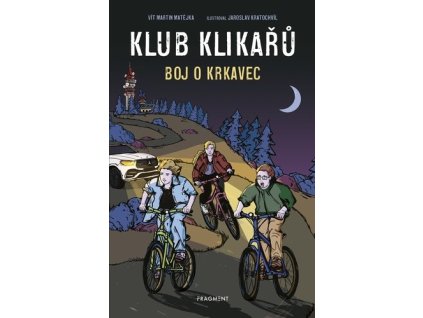 KLUB KLIKAŘŮ - BOJ O KRKAVEC  Matějka Vít Martin