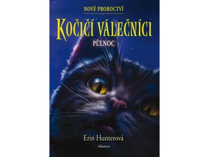 KOČIČÍ VÁLEČNÍCI: NOVÉ PROROCTVÍ (2) - VÝCHOD MĚSÍCE  Hunterová Erin
