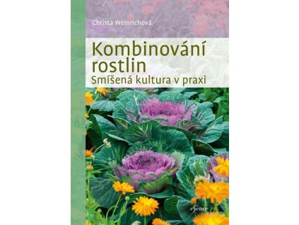 KOMBINOVÁNÍ ROSTLIN - 2. VYDÁNÍ  Weinrichová Christina
