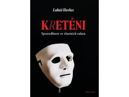 KRETÉNI  Havlas Lukáš