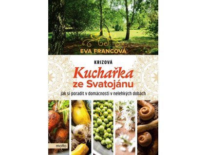 KRIZOVÁ KUCHAŘKA ZE SVATOJÁNU  Francová Eva