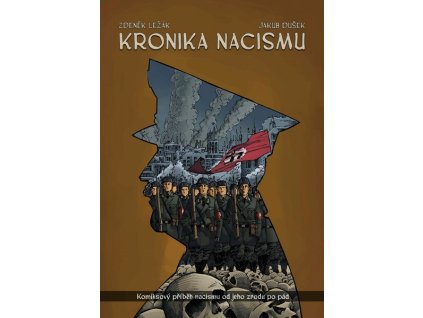 KRONIKA NACISMU  Ležák Zdeněk