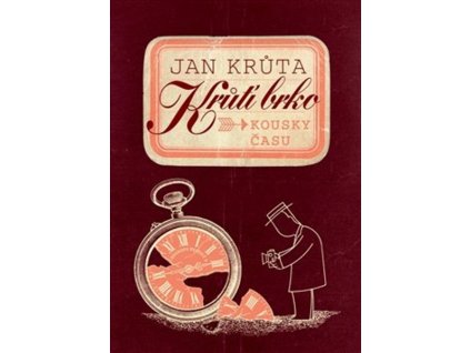 KRŮTI BRKO: KOUSKY ČASU  Krůta Jan