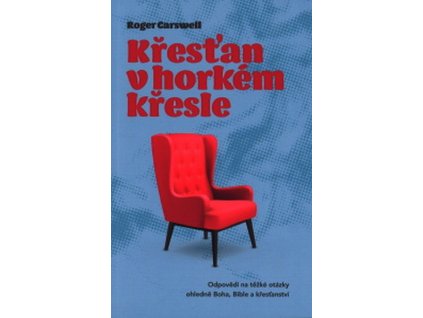 KŘESŤAN V HORKÉM KŘESLE  Carswell Roger