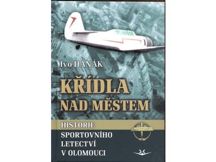 KŘÍDLA NAD MĚSTEM SK284.  Hanák Ivo
