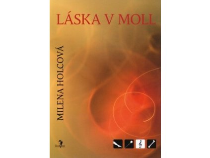 LÁSKA V MOLL  Holcová Milena