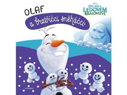 LEDOVÉ KRÁLOVSTVÍ - OLAF A BRATŘÍČCI SNĚHÁČCI