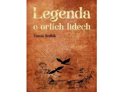 LEGENDA O ORLÍCH LIDECH  Sedlák Tomáš