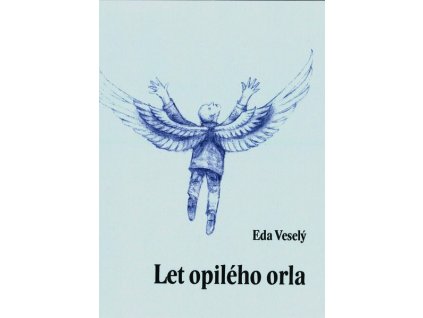 LET OPILÉHO ORLA  Veselý Eda