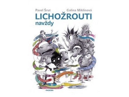 LICHOŽROUTI NAVŽDY  Šrut Pavel