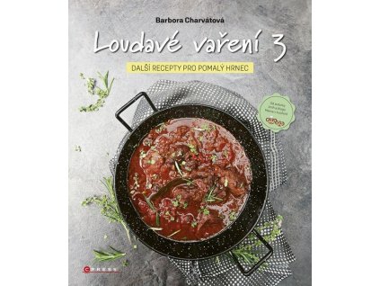 LOUDAVÉ VAŘENÍ 3: DALŠÍ RECEPTY PRO POMALÝ HRNEC  Charvátová Barbora