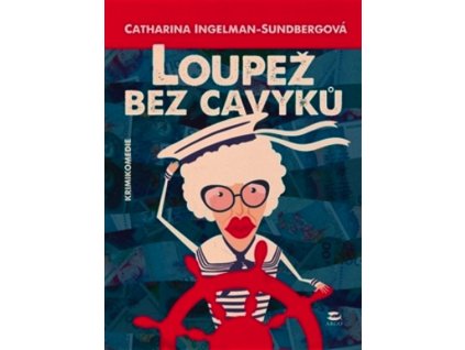 LOUPEŽ BEZ CAVYKŮ  Ingelman-Sundberg Catharina