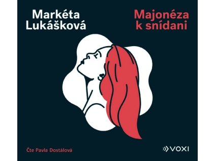 MAJONÉZA K SNÍDANI (AUDIOKNIHA)  Lukášková Markéta
