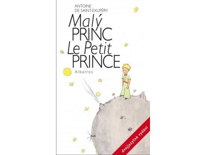 MALÝ PRINC - DVOJJAZYČNÉ VYDÁNÍ  Saint-Exupéry Antoine de