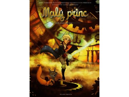 MALÝ PRINC A PLANETA ČASU  Saint-Exupéry Antoine de