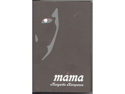 MÁMA  Karapanou Margita