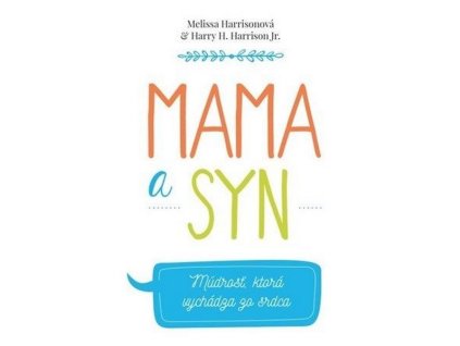MÁMA A SYN  Harrisonová Melissa, Harrison Harry H. J