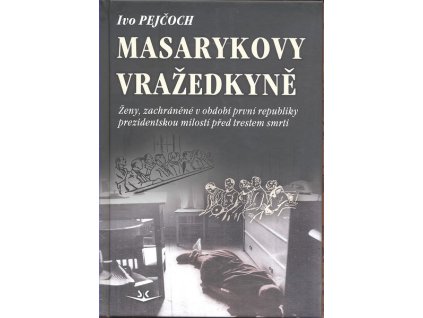 MASARYKOVY VRAŽEDKYNĚ SK205.  Pejčoch Ivo