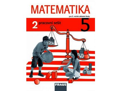 MATEMATIKA 5/2 PRO ZŠ - PRACOVNÍ SEŠIT