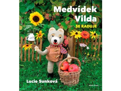 MEDVÍDEK VILDA SE RADUJE  Bavorová Eva, Sunková Lucie